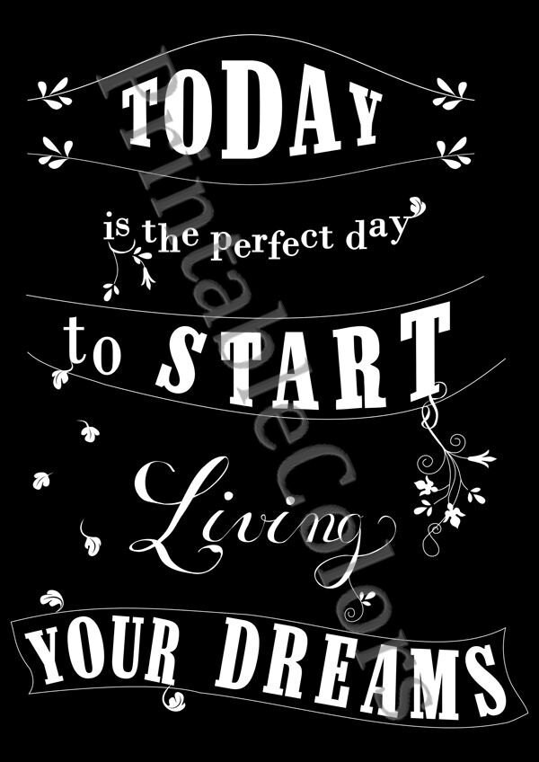 Today is a good day to start living your dreams Digital Etsy