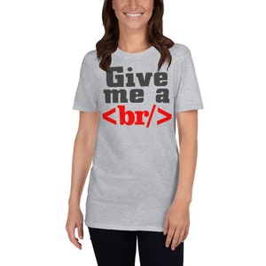 Give Me A Break T-Shirt: Computer Pun Humor Tee