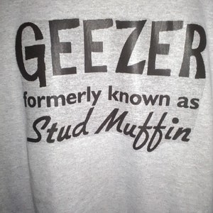 New Geezer Formally Known as Stud Muffin Humor Custom Unisex - Etsy
