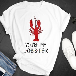 National Lobster Newburgh Day You&#39;re My Lobster Food Seafood Premium Short Sleeve Unisex Trendy T-shirt Tee Shirt Small 3XL Free Shipping