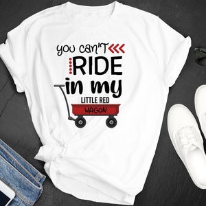 National Little Red Wagon Day You Can&#39;t Ride In My Premium Short Sleeve Unisex Trendy T-shirt Tee Shirt Small 3XL Free Shipping Gift