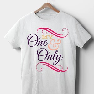 Nouveau My One And Only Heart Couples Valentines Day Custom Premium Short Sleeve Unisex T-shirt Small - 3XL Free Shipping