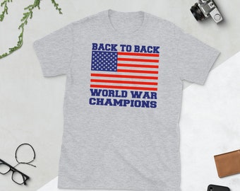 Back To Back World War Champions Flag Red White Blue Winner Defend Old Glory Stars Stripes Short-Sleeve Unisex Trendy T-Shirt Tee Shirt