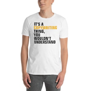 It's A Copywriting Thing, You Wouldn't Understand Copywriter Copy Editor Drafter Humor Short-Sleeve Unisex T-Shirt Tee Shirt