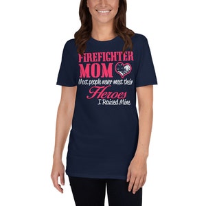 Firefighter Mom T-Shirt: Raised My Hero, Unisex Tee