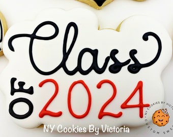 CUSTOM Class Of 2024 Cookies,  Pick the colors of your school  - Graduation Cookie Favors - Graduation Gift - Great Favors for your Party