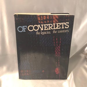 Of Coverlets: the legacies, the weavers; coverlets, weaving, weavers, kennedy, wilson, regensteiner, tennessee texttile history project