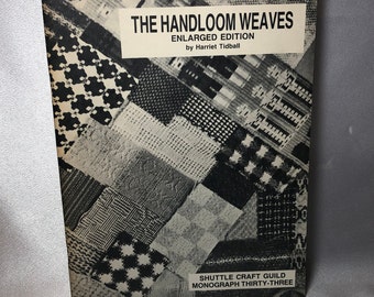 The Handloom Weaves, Enlarged Edition, Harriet Tidball; Shuttlecraft Guild Monograph Thirty-three