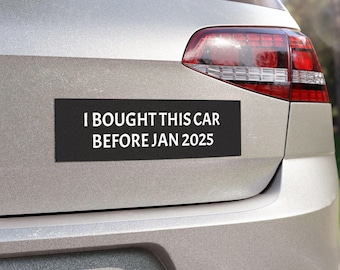 Ich kaufte dieses Auto vor Jan 2025 Magnet - lustiges Autozubehör für stolze Besitzer