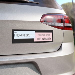 Funny Car Magnet: &quot;Yes... I Now Regret It&quot; - Humorous Vehicle Decor