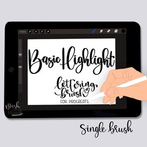 May include: A digital illustration of a black tablet displaying a white screen with the words "Basic Highlight Lettering Brush for Procreate". A hand with a white stylus is drawing on the screen. The words "Single Brush" are at the bottom.