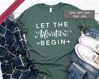 Let The Adventure Begin / Adventure Svg / Mom shirt Svg / Motherhood Svg / Mom svg / positivity svg / great life svg  / Cricut cut file