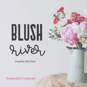 May include: The words "BLUSH river" in black, with "A quirky duo font" below, and "Extended License" in red. A bouquet of pink and white flowers sits in a light blue pitcher. The pitcher has a tag.