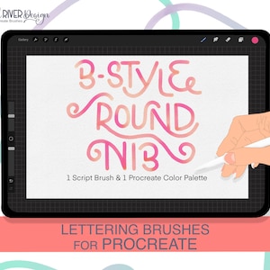 May include: A black tablet shows a pink and orange lettering design reading "B-STYLE ROUND NIB". The tablet also displays the text "1 Script Brush & 1 Procreate Color Palette" and "LETTERING BRUSHES FOR PROCREATE". A hand holds a white stylus.