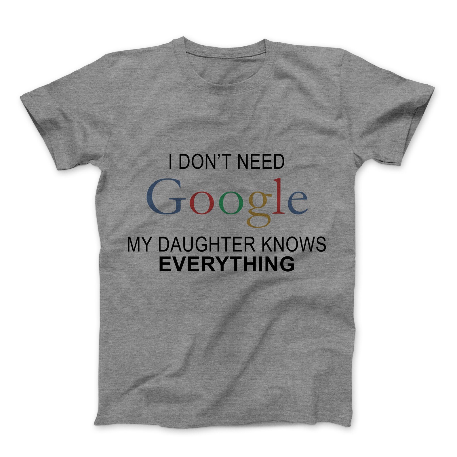 I Don't Need Google My Daughter Knows Everything Funny | Etsy