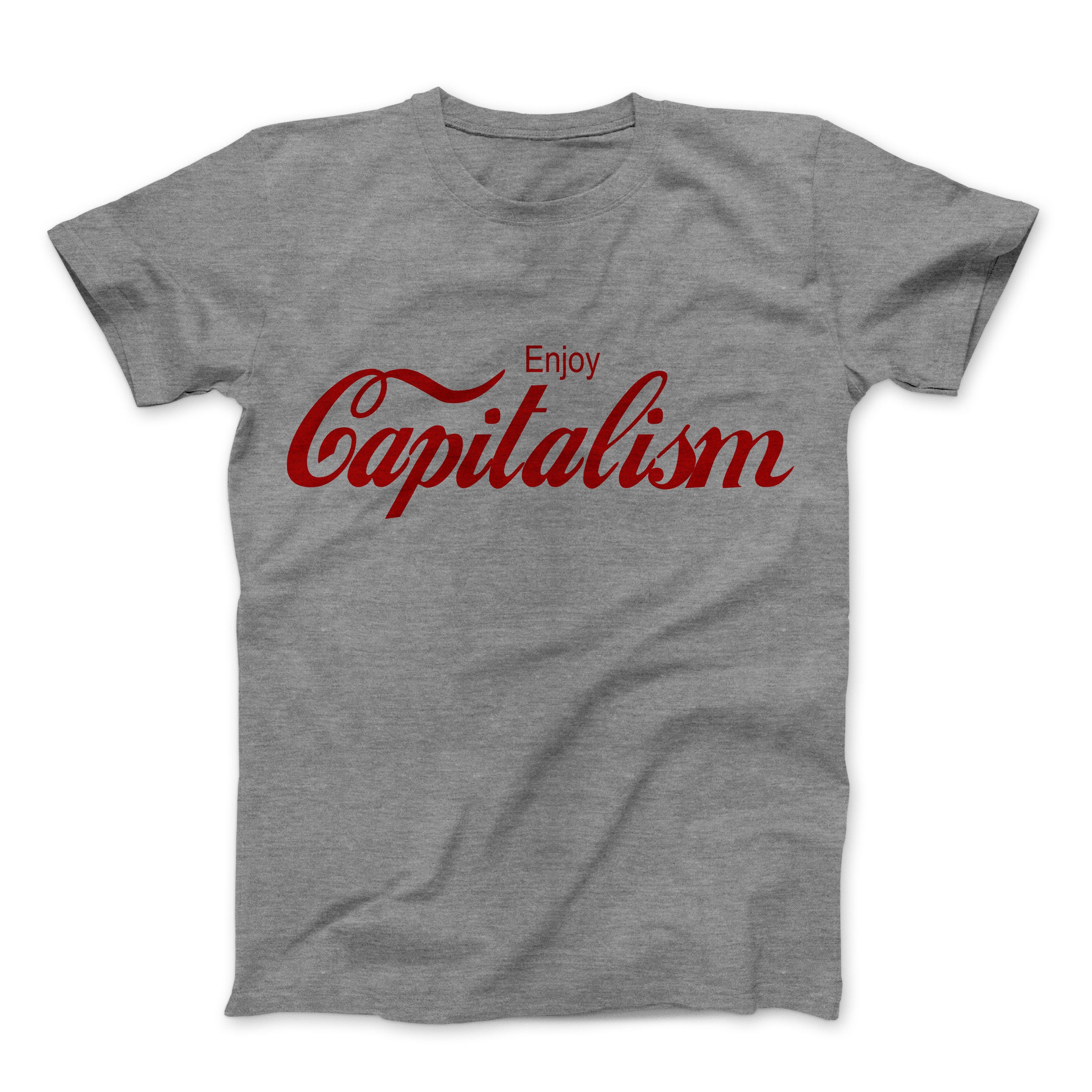 Enjoy Capitalism Political T-shirt 