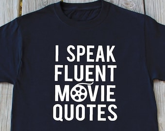 I Speak Fluent Movie Quotes Shirt Movie Tshirt Funny Shirt Geek Shirt Movie Lover Shirt Gift For Boyfriend Nerd Shirt Geek Gift Shirt