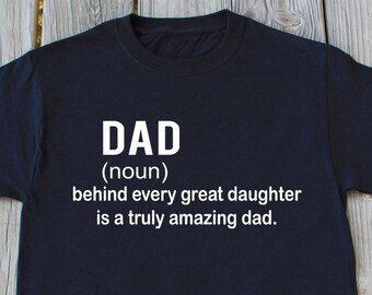 Dad Shirt, Dad Gift, Daddy Shirt, Daddy Gift, Fathers Day Shirt, Fathers Day Gift, Husband Gift, Dad Daughter Definition T Shirt