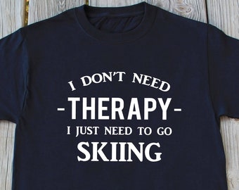 Funny Skiing Shirt, Funny Skiing Gift, Ski Jumping Shirt, Ski Jumping Gift, Ice Skiing Shirt, Ice Skiing Gift, Skier Shirt, Skier Gift