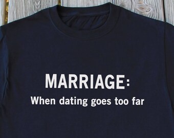 Marriage T-Shirt Husband Gift Funny Marriage Shirt Wife Gift Fiance Gift Funny Wedding Shirt Anniversary Gift For Him Marriage Funny Gifts