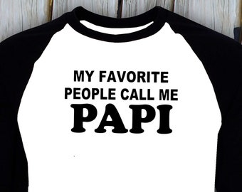 Papi shirt Gifts for Papi Christmas gift Fathers day shirt Gifts for Papi Grandpa Shirt Father in law shirt grandfather shirt raglan shirts