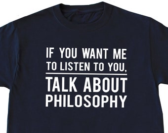 Philosophy Shirt, Philosophy Gift, Philosopher Shirt, Philosopher Gift, Thinker Shirt, Thinker Gift, Nerd Shirt, Funny Philosophy T Shirt
