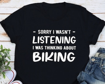 Funny Biking Shirt, Biking Gift, Cycling Shirt, Cycling Lover T-shirt, Gift for Bike Rider, Funny Bike Shirt, Cyclist Shirt, Cyclist Gift