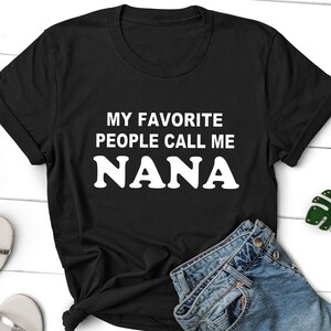 Nana Shirt Gift for Nana Mothers Day Gifts Nana Birthday Gift Grandma Gift Grandma T-shirt Nana T-shirt Gifts for Nana New Nana Gift