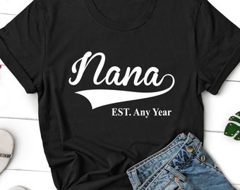 Nana EST T-Shirt, Grandma Gift, Pregnancy Announcement, Nana Shirt, New Nana Gift, Birthday Gift For Nana