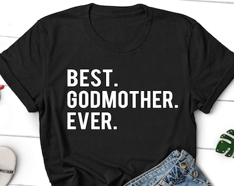 Godmother Gift, Godmother Shirt, Mothers Day Gift, Shirt for Godmother, Godmother Christmas Gift, Birthday Gift Godmother