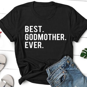 Godmother Gifts, Godmother T-Shirt, Mothers Day Gift, Shirt for Godmother, Godmother Christmas Gift, Birthday Gift Godmother
