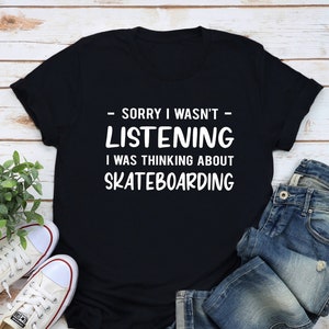 Skateboarding Gift, Skateboarding Gift Shirt, Funny Skateboarding Gift Shirt, Skateboard Shirt, Skateboard Gift, Skater Shirt, Skater Gift