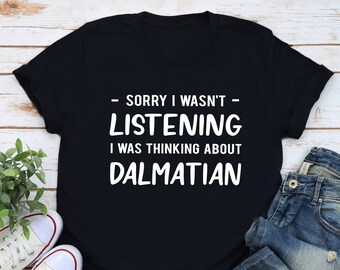 Funny Dalmatian Shirt, Dalmatian Gift, Dalmatian Owner Shirt, Dalmatian Owner Gift, Dog Lover Gift, Dog Owner Gift Idea
