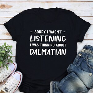 Funny Dalmatian Shirt, Dalmatian Gift, Dalmatian Owner Shirt, Dalmatian Owner Gift, Dog Lover Gift, Dog Owner Gift