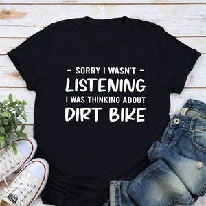 Dirt Bike Shirt, Motocross Shirt, Motocross Gift, Dirt Bike Gift, Dirt Bike Lover Shirt, Dirt Bike Lover Gift, Dirtbike Shirt, Dirtbike Gift