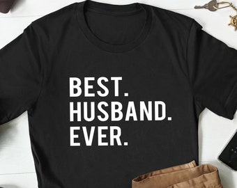 Husband Gift for Fathers Day, Husband Shirt for Husband, Fathers Day Gift, Husband Anniversary Gift, Husband Birthday Gift, Husband T-shirt