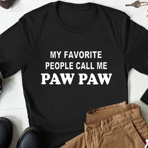 Paw Paw Shirt Paw Paw Gifts Funny Paw Paw Shirt Fathers Day Gift Christmas Gift Grandpa Shirt Pop Pop Shirt Fathers Day Gift