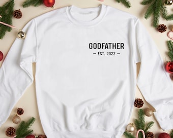 Godfather Est Sweatshirt Godfather Gift Godfather Proposal Christmas Gift New Godfather Gift Fathers Day Gift