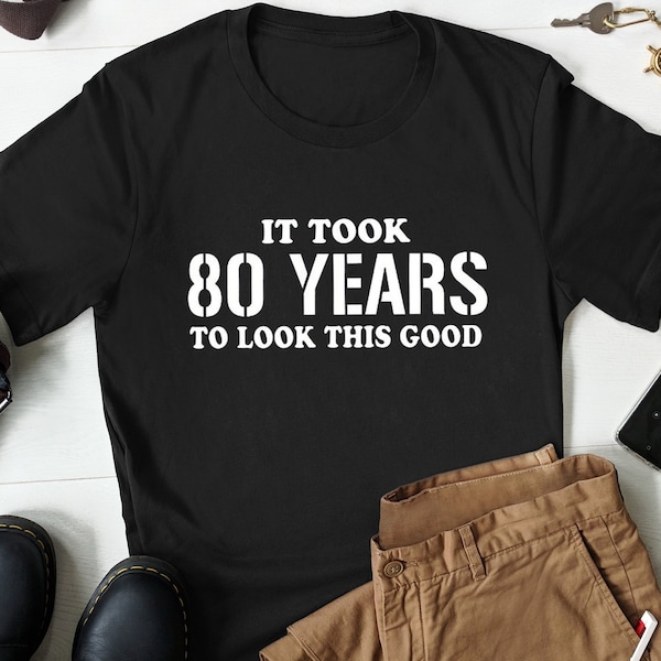 80th Birthday Gift, 80 Birthday Shirt, Gifts for 80th Birthday, 80th Birthday Gift for Men, Eighty Birthday, 80th Birthday Party, Turning 80