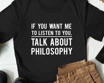 Philosophy Shirt, Philosophy Gift, Philosopher Shirt, Philosopher Gift, Thinker Shirt, Thinker Gift, Nerd Shirt, Funny Philosophy T Shirt