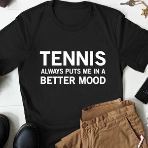 Funny Tennis Shirt, Tennis Lover T-Shirt, Mens Tennis Gift, Play Tennis Shirt, Funny Tennis Player Gift, Tennis Coach Gift, Tennis Gifts