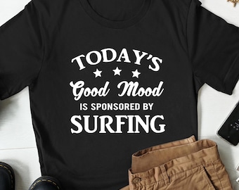 Funny Surfing Gift, Surfing Shirt, Surfer T-Shirt, Surfer Gift, Surfing Lover Shirt, Gift for Surfer, Surfing Lover Gifts