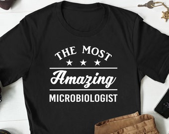 Microbiologist Shirt, Microbiologist Gift, Microbiology T-shirt, Microbiology Student, Microbiology Gift, Funny Microbiology Professor Gift