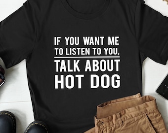 Hotdog Shirt, Funny Hot Dog Lover Gift, Hot Dog T-shirt, Hot Dog Lover Shirt, Funny Hot Dog Shirt, Hot Dog Graphic Tee, Hot Dog Shirt