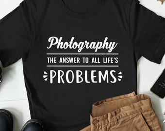 Funny Photographer T-shirt - Gift for Photographer - Photography Shirt - Photographer Shirts - Photographer Gifts - Funny Photography Tee