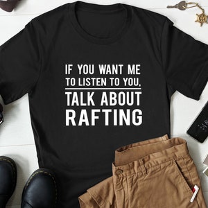Rafting Gift, Rafting T Shirt, River Rifting Shirt, River Rifting Gift, Boating Shirt, Boating Gift