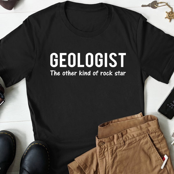 Geologist Gift, Geologist Shirt, Funny Geologist, T Shirt, Geology Shirt, Geology Student, Geology Teacher Shirt, Geologist T shirt