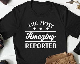 Reporter Shirt, Reporter Gift, Journalist Shirt, Journalist Gift, Shirt for Reporter, Journalism Shirt, Journalism Gift