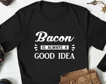 Funny Bacon Shirt, Bacon Gifts, Bacon Lover Shirt, Bacon Lover Gift, Bacon Gift for Him, Bacon Eating Shirt