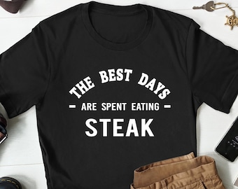 Steak T-Shirt, Steak Gift, Funny Steak T-Shirt, Steak Lover Gift